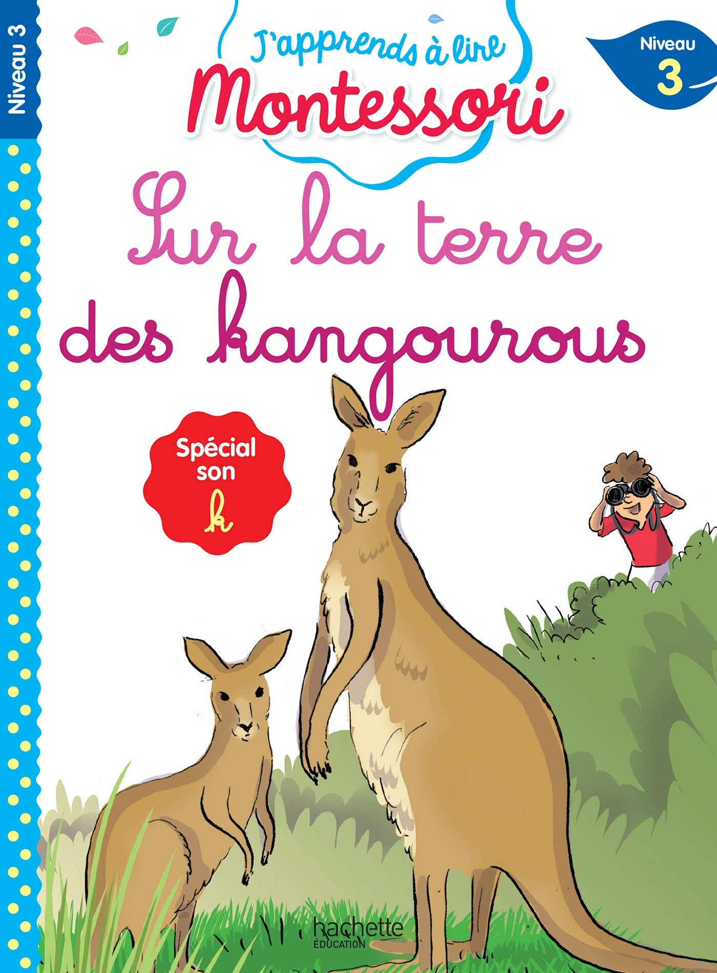 J-APPRENDS A LIRE MONTESSORI - CP NIVEAU 3 : LE KANGOUROU - Charlotte Jouenne - HACHETTE EDUC