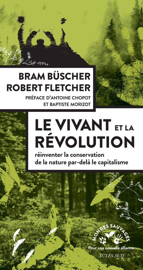 Le vivant et la révolution - Bram Büscher - ACTES SUD