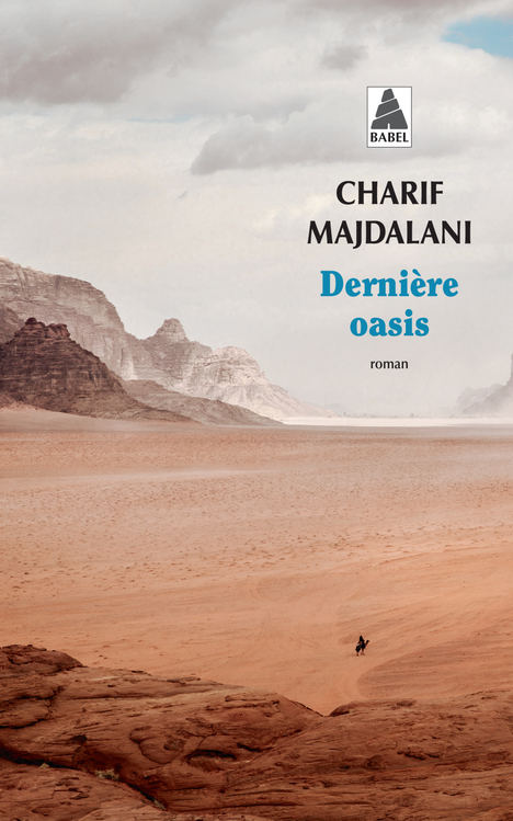 DERNIERE OASIS - Charif Majdalani - ACTES SUD