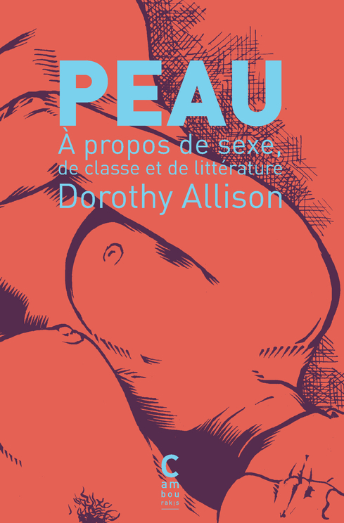 PEAU - A PROPOS DE SEXE, DE CLASSE ET DE LITTERATURE - Dorothy Allison - CAMBOURAKIS