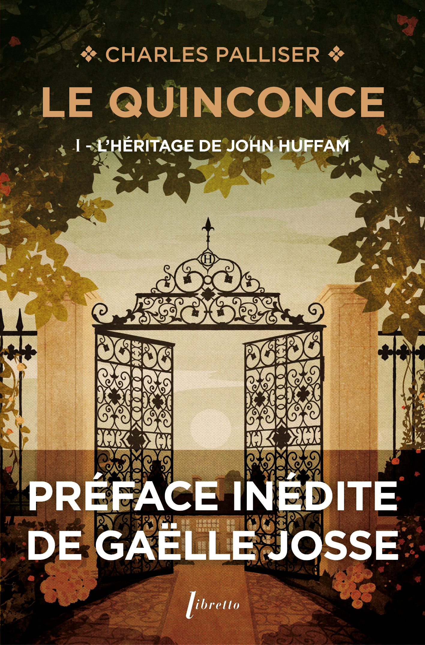 LE QUINCONCE T1 L HERITAGE DE JOHN HUFFMAN - Charles Palliser - LIBRETTO