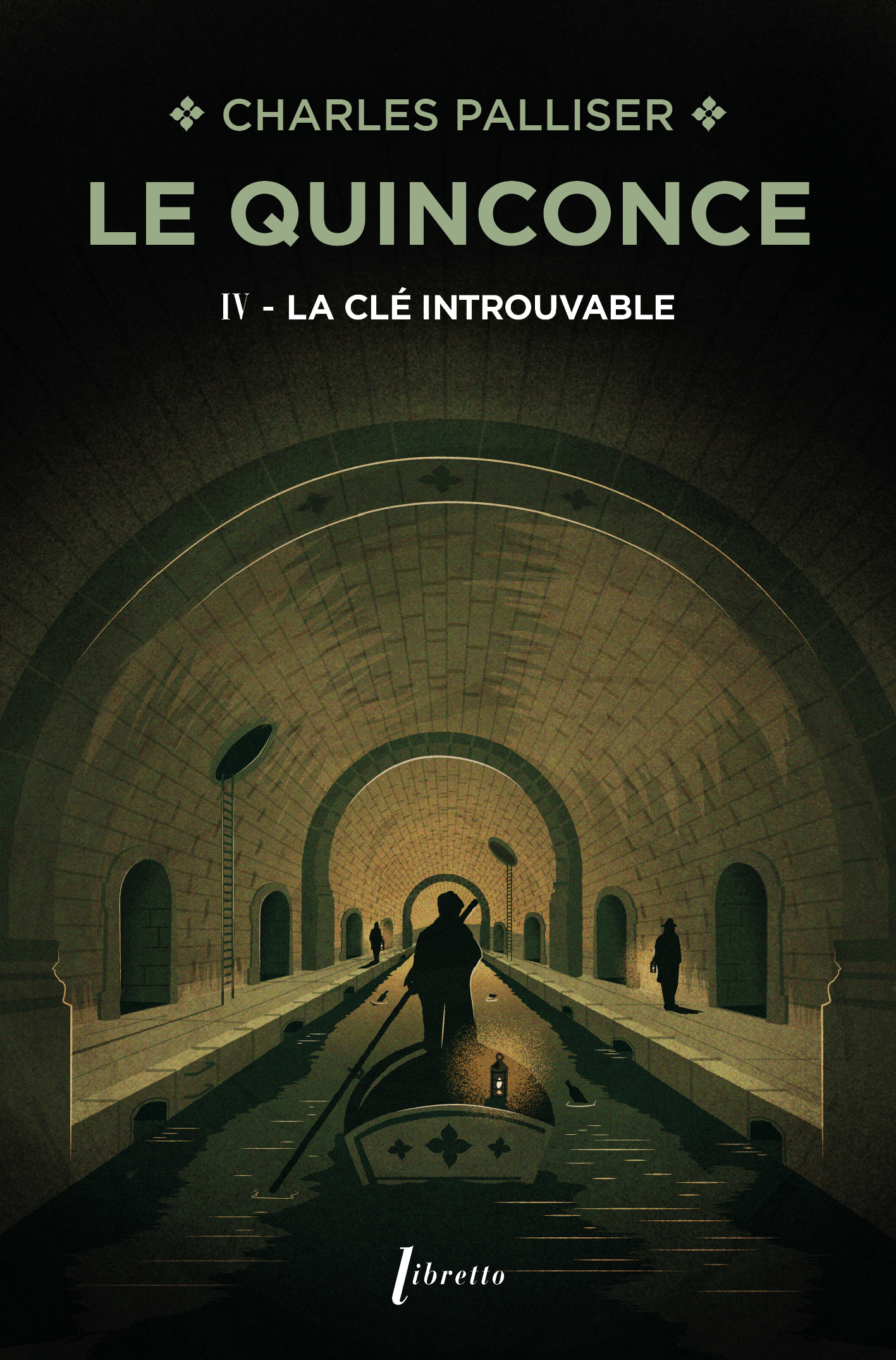 LE QUINCONCE T4 LA CLE INTROUVABLE - Charles Palliser - LIBRETTO