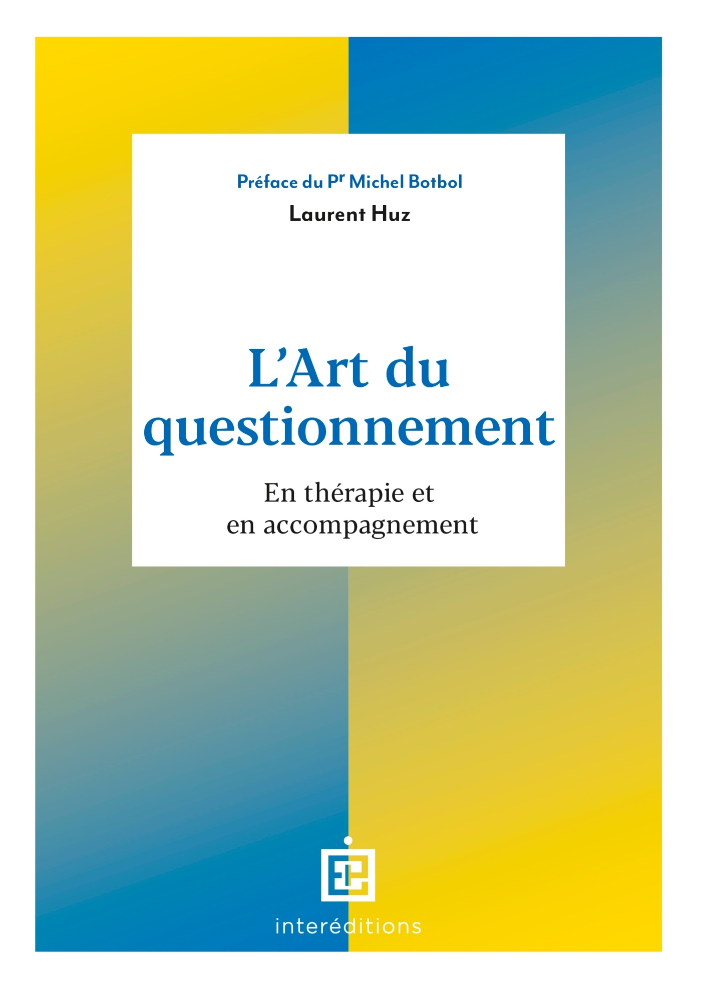 L'Art du questionnement - Laurent Huz - INTEREDITIONS