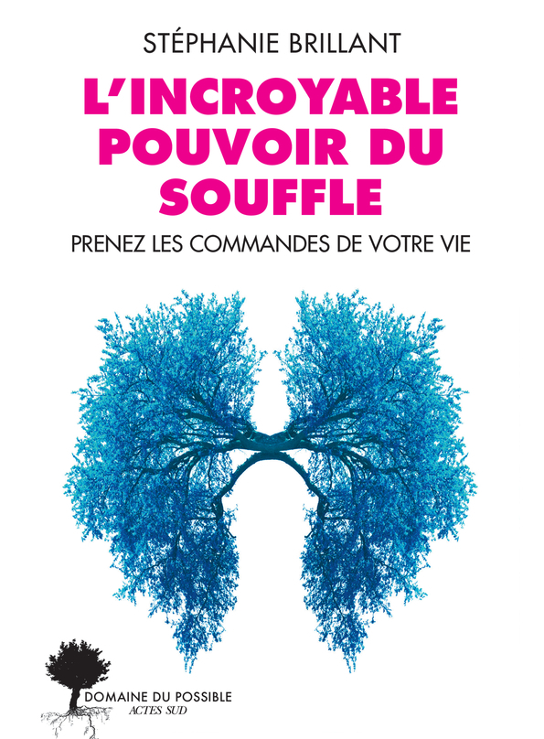 L-INCROYABLE POUVOIR DU SOUFFLE - Stéphanie Brillant - ACTES SUD