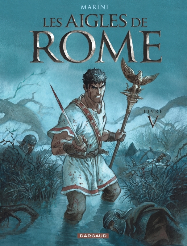 Les Aigles de Rome - Tome 5 -  Marini Enrico - DARGAUD