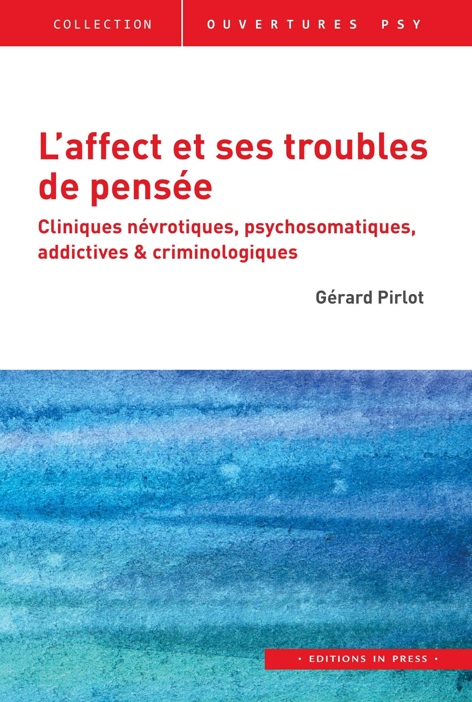 L-AFFECT ET SES TROUBLES DE PENSEE -  Cornet philippe (dir) - IN PRESS