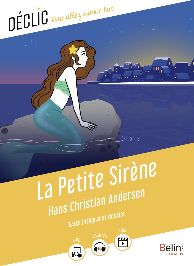 LA PETITE SIRENE - Hans Christian Andersen - BELIN EDUCATION