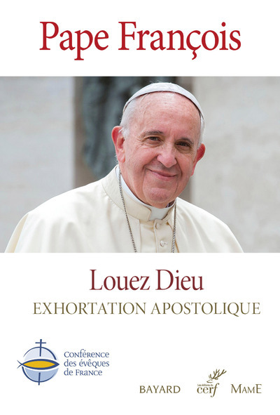 LOUEZ DIEU - EXHORTATION APOSTOLIQUE - Pape François - CERF