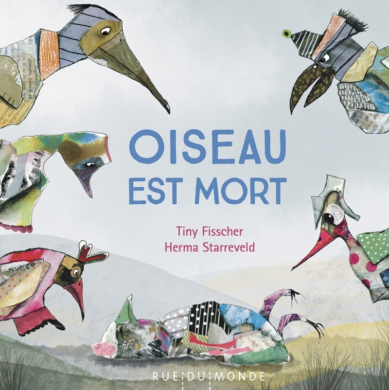 OISEAU EST MORT - Tiny FISSCHER - RUE DU MONDE