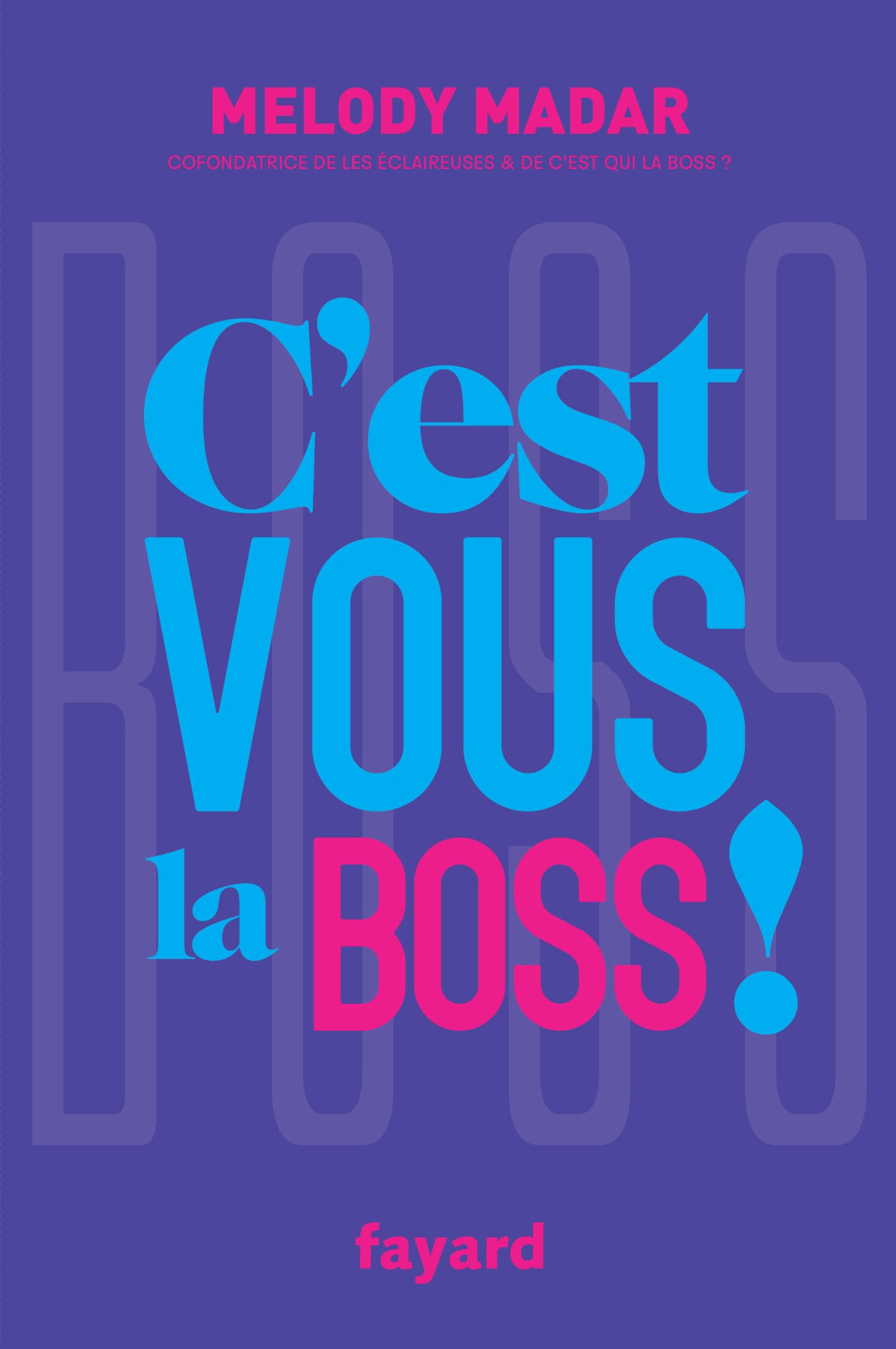 C EST VOUS LA BOSS - Melody Madar - FAYARD