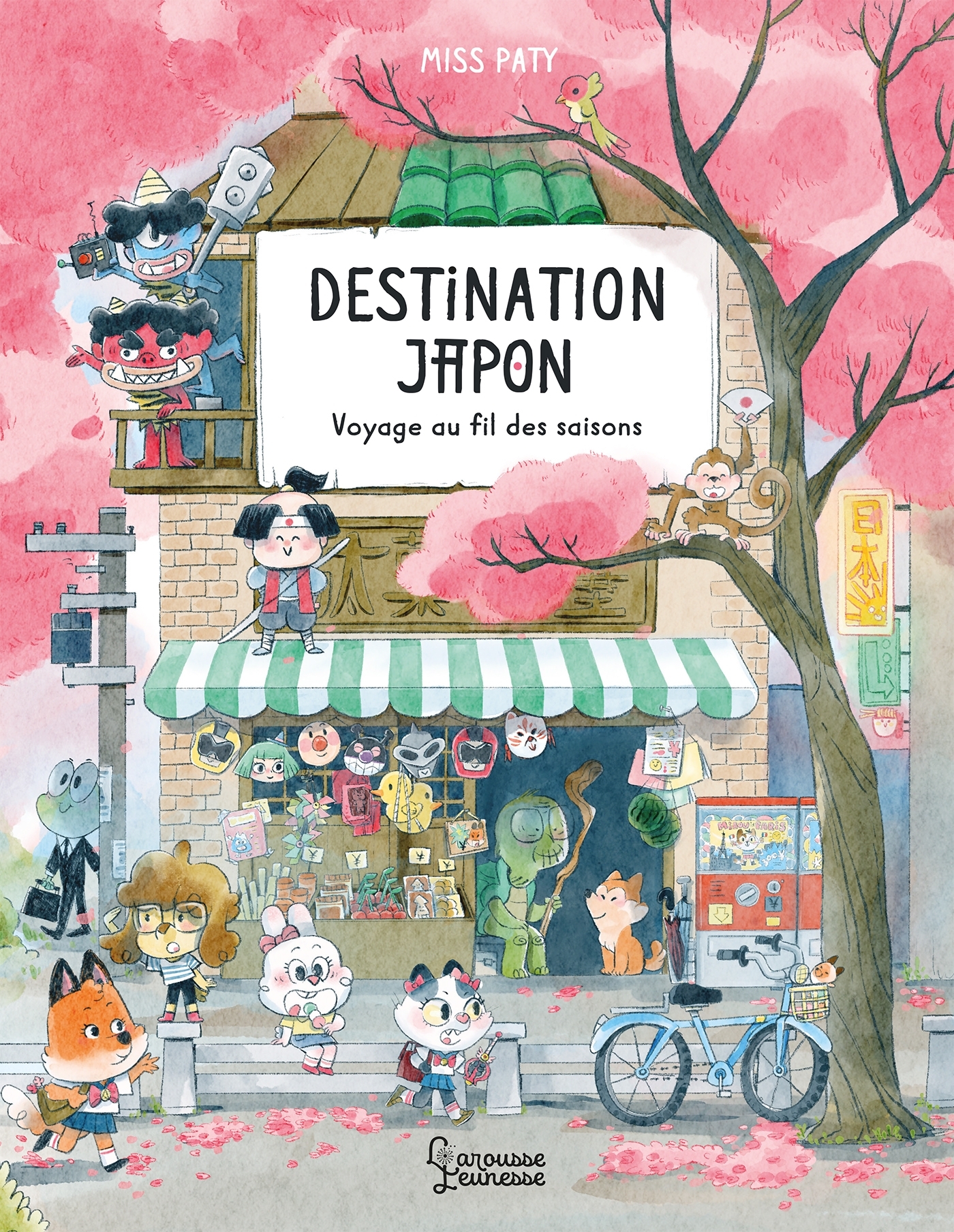 DESTINATION JAPON - VOYAGE AU FIL DES SAISONS -  Misspaty - LAROUSSE