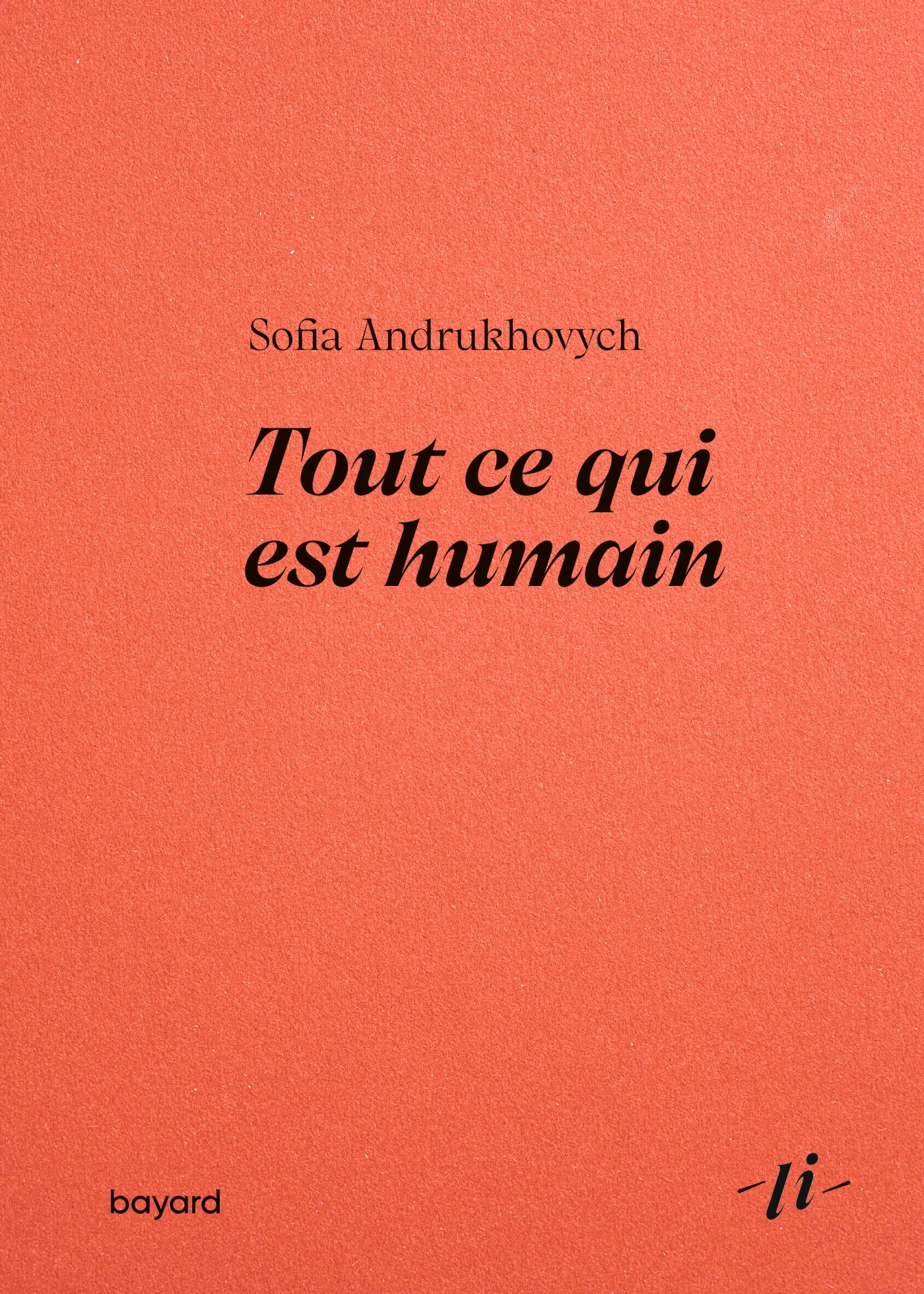 TOUT CE QUI EST HUMAIN - Sofia Andrukhovych - BAYARD RECITS