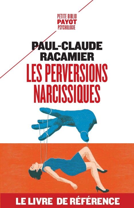 LES PERVERSIONS NARCISSIQUES - Paul-Claude Racamier - PAYOT