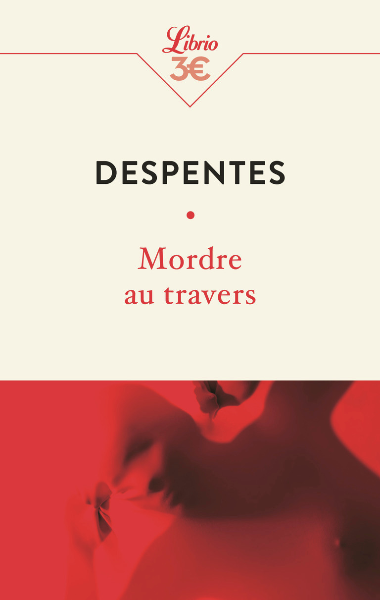 Mordre au travers - Virginie Despentes - J'AI LU