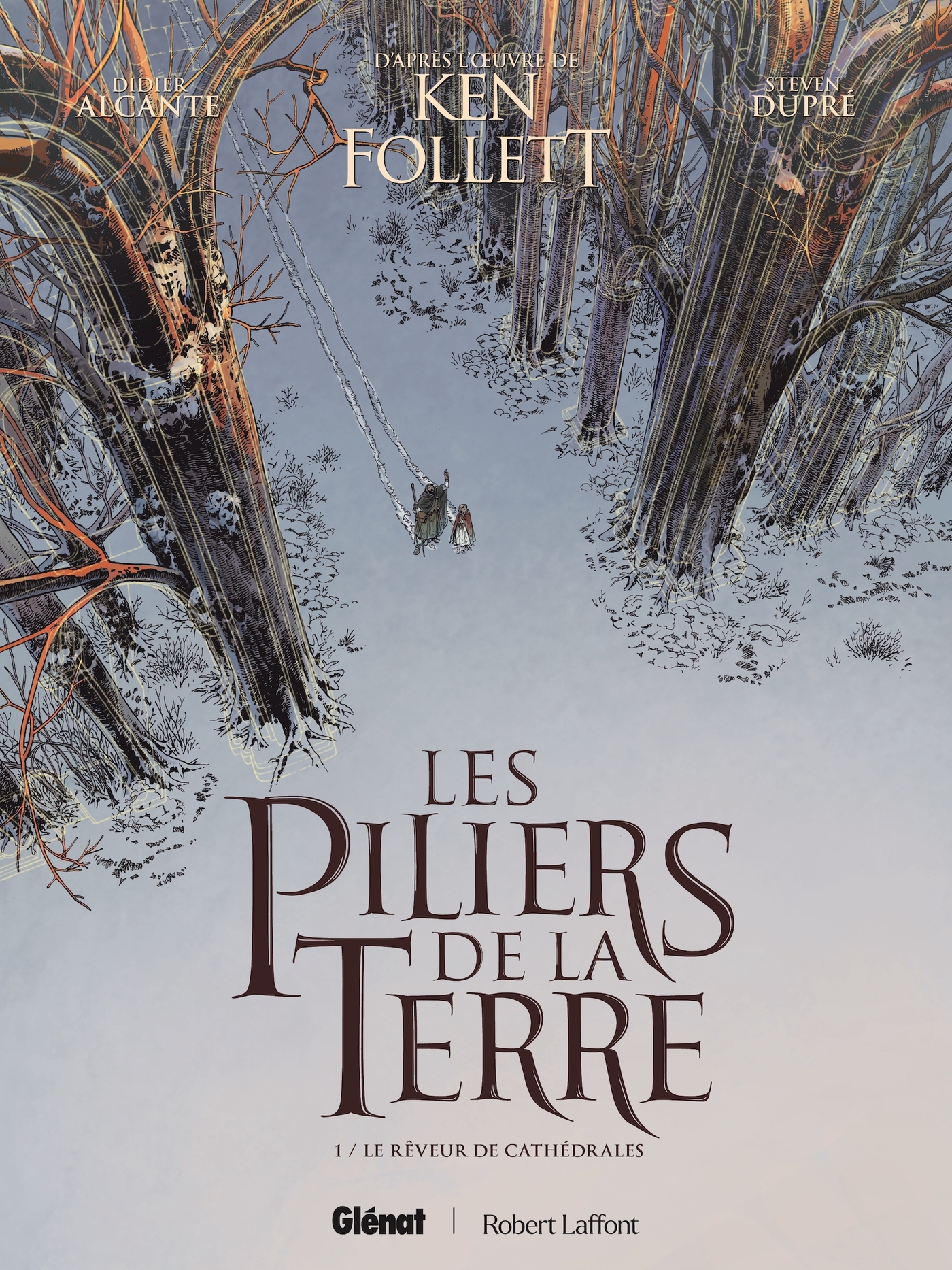 LES PILIERS DE LA TERRE T01 - LE REVEUR DE CATHEDRALES -  Alcante - GLENAT