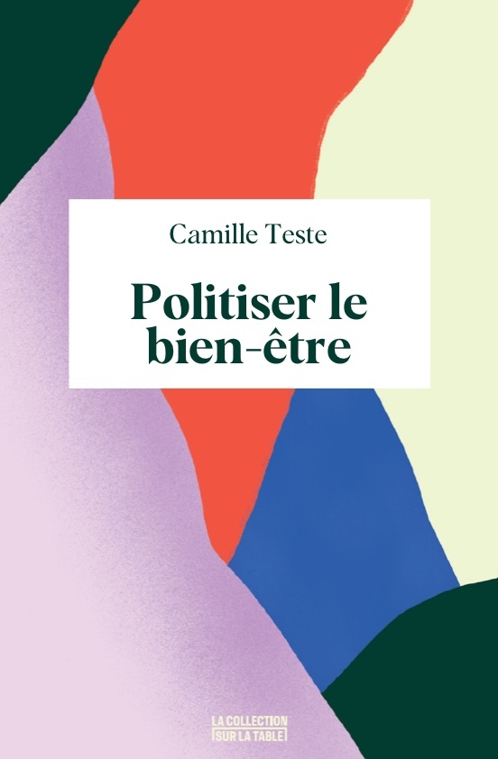 POLITISER LE BIEN-ETRE - Camille Teste - BINGE AUDIO