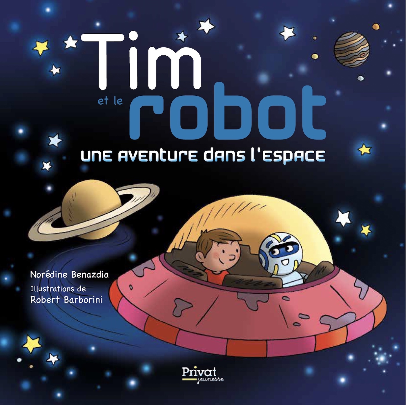 TIM ET LE ROBOT - UNE AVENTURE DANS L-ESPACE - Norédine BÉNAZDIA - PRIVAT