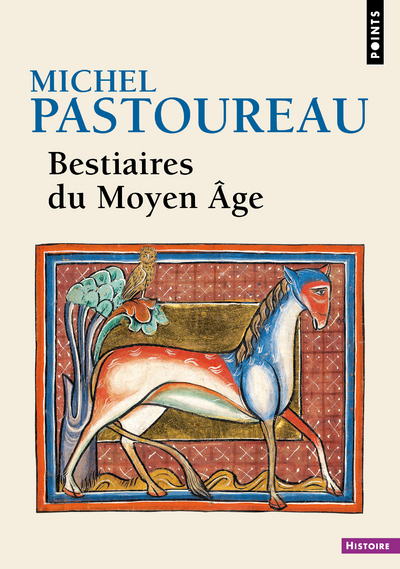 BESTIAIRE DU MOYEN AGE - Michel Pastoureau - POINTS