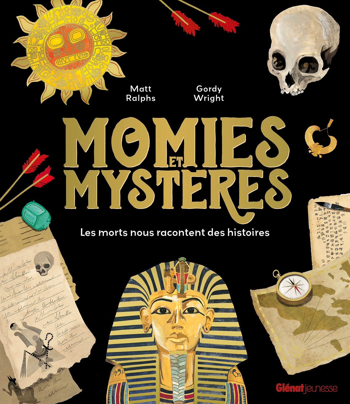 MOMIES ET MYSTERES - LES MORTS NOUS RACONTENT DES HISTOIRES - Matt Ralphs - GLENAT JEUNESSE