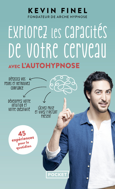 EXPLOREZ LES CAPACITES DE VOTRE CERVEAU AVEC L-AUTOHYPNOSE - Kévin Finel - POCKET