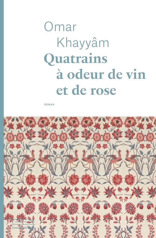 QUATRAINS A ODEUR DE VIN ET DE ROSE - Omar Khayyam - COLLAS