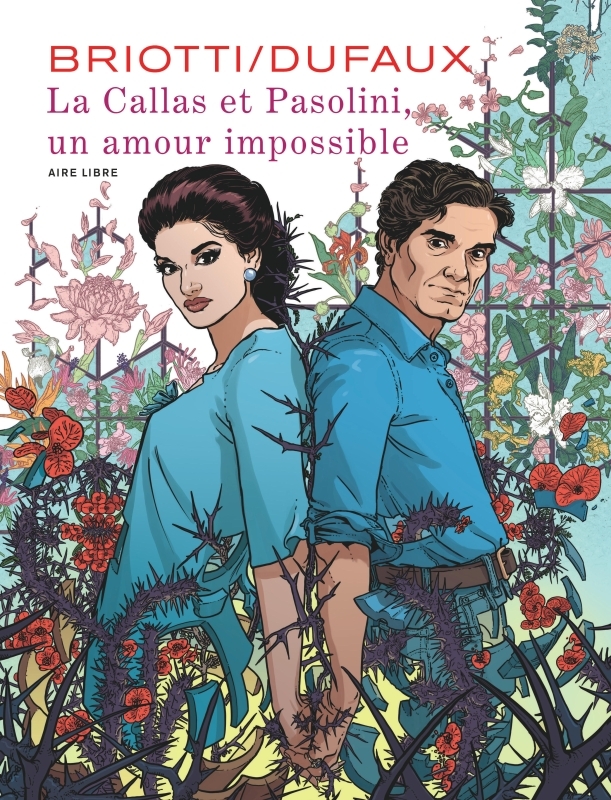 LA CALLAS ET PASOLINI, UN AMOUR IMPOSSIBLE -  Dufaux Jean - DUPUIS