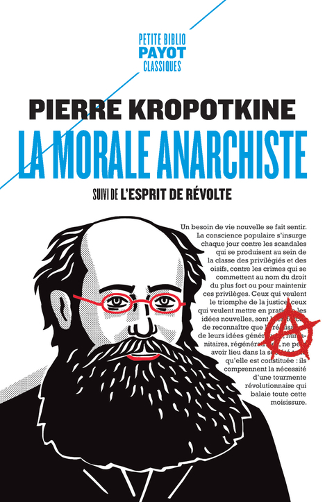 LA MORALE ANARCHISTE - SUIVI DE : L-ESPRIT DE REVOLTE - Pierre Kropotkine - PAYOT