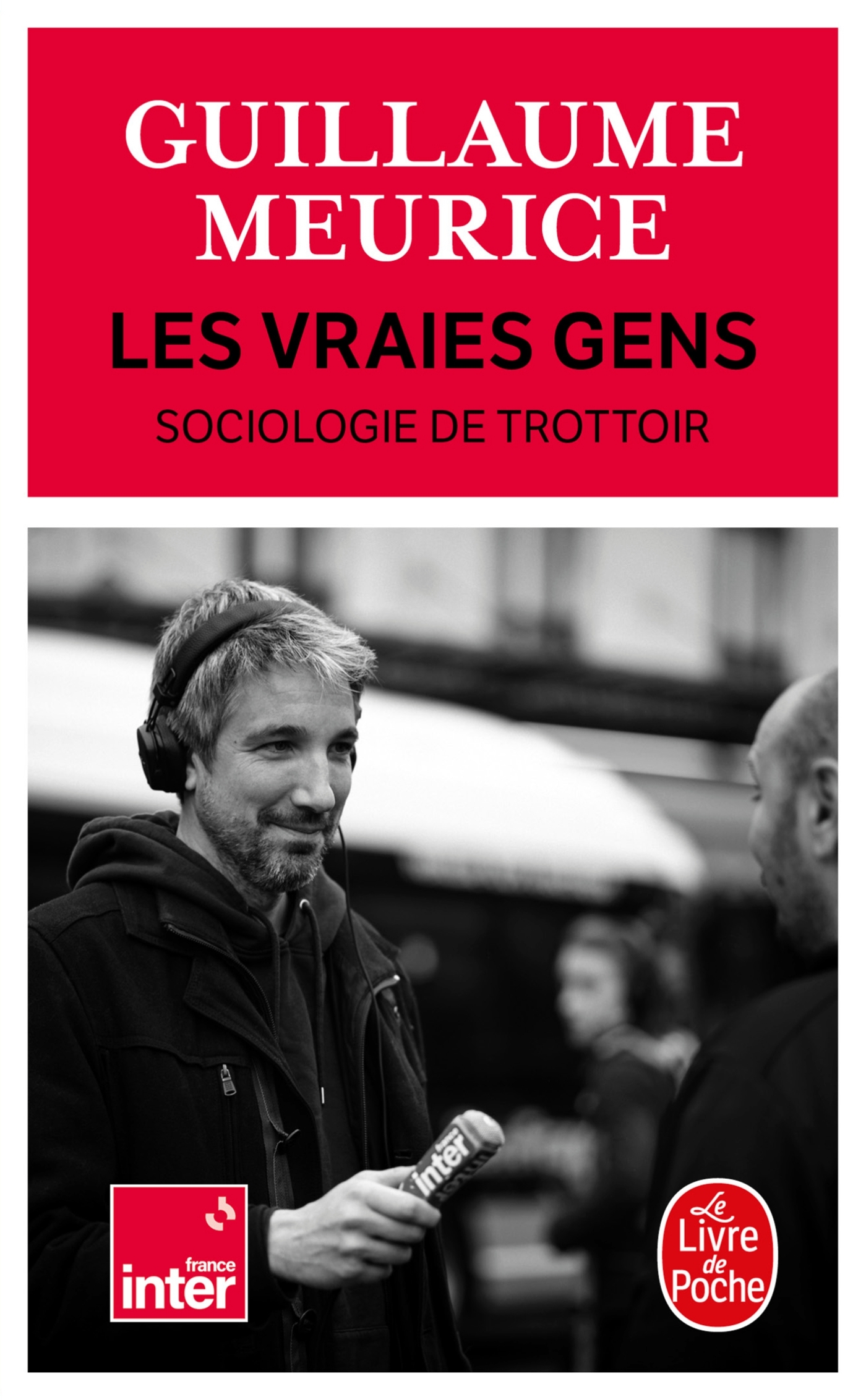 LES VRAIES GENS - SOCIOLOGIE DU TROTTOIR - Guillaume Meurice - LGF