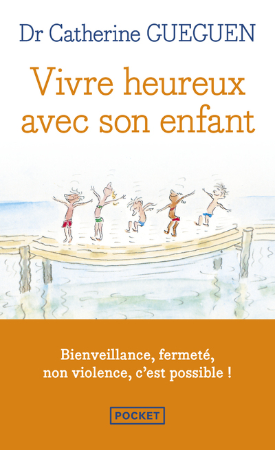 VIVRE HEUREUX AVEC SON ENFANT - Catherine Gueguen - POCKET