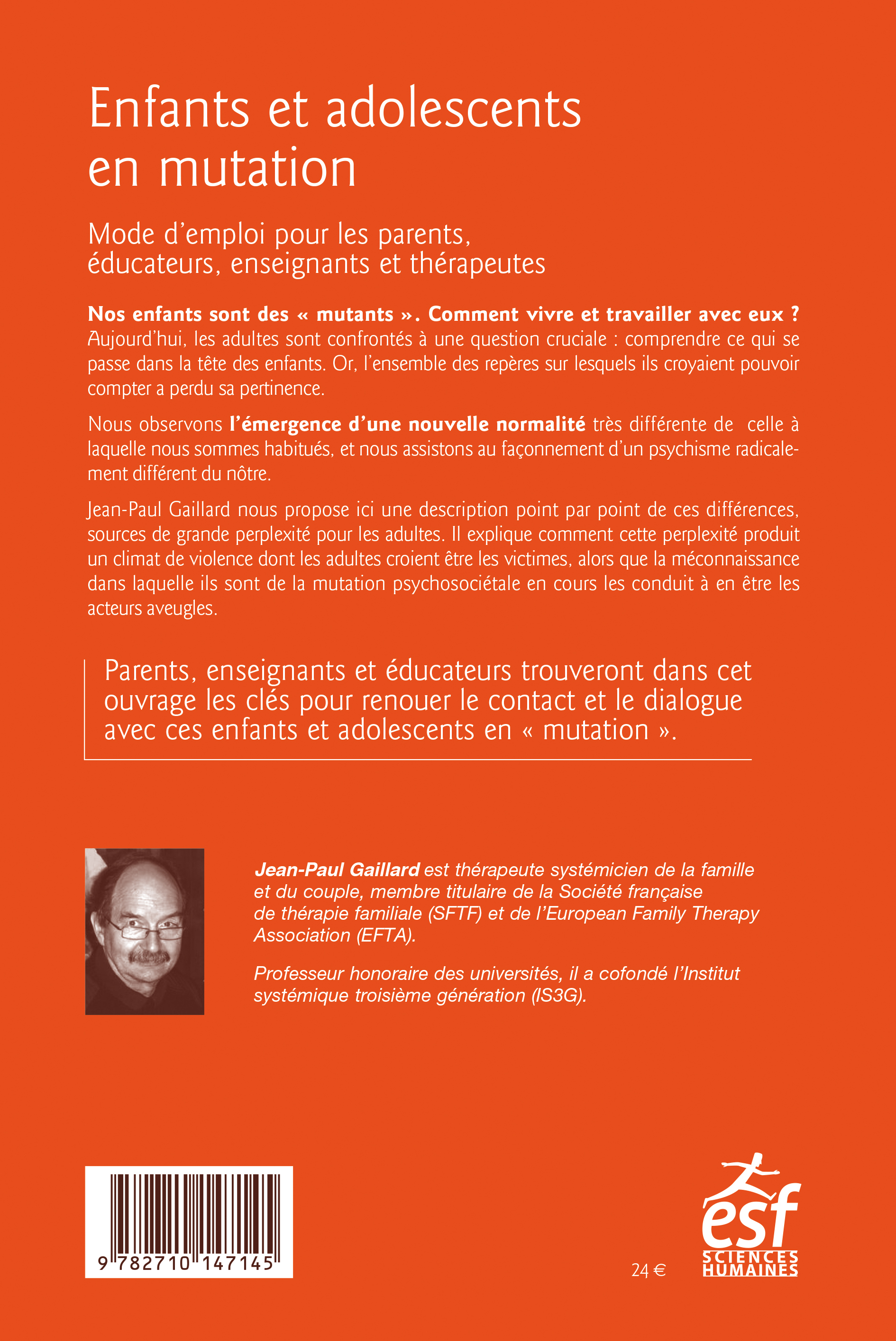 ENFANTS ET ADOLESCENTS EN MUTATION - MODE D EMPLOI POUR LES PARENTS, LES ENSEIGNANTS ET LES EDUCATEU - Jean-Paul Gaillard - ESF