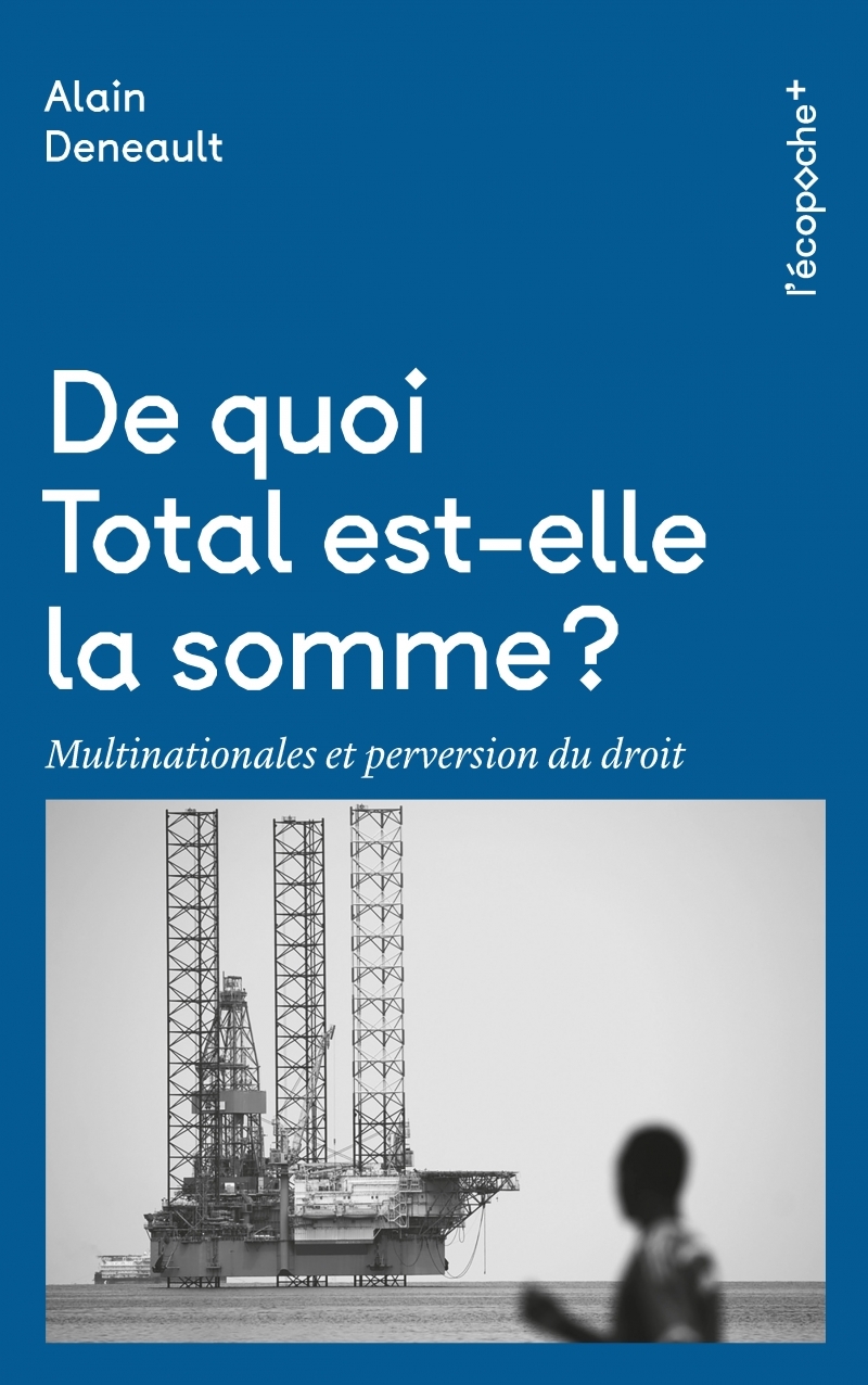 DE QUOI TOTAL EST-ELLE LA SOMME ? - Alain DENEAULT - RUE ECHIQUIER