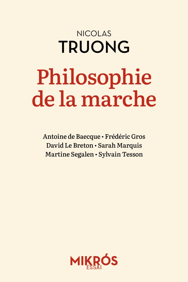 PHILOSOPHIE DE LA MARCHE - Nicolas Truong - DE L AUBE