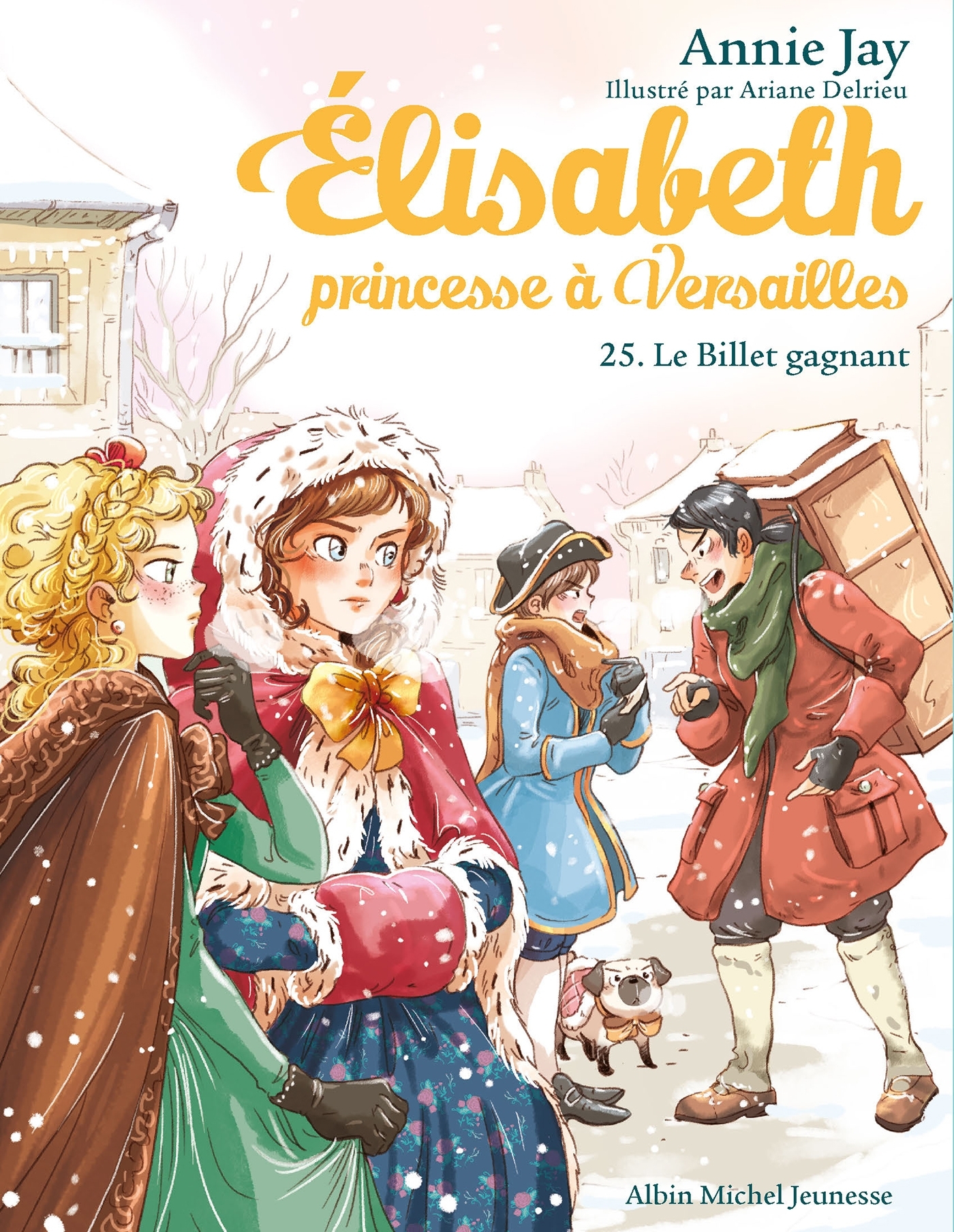 ELISABETH, PRINCESSE A VERSAILLES - T25 LE BILLET GAGNANT - Annie Jay - ALBIN MICHEL