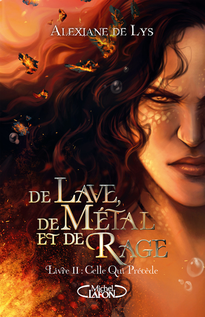 DE LAVE, DE METAL ET DE RAGE - PREQUEL DE DE SANG, D-ECUME ET DE GLACE - TOME 2 - Alexiane de Lys - MICHEL LAFON