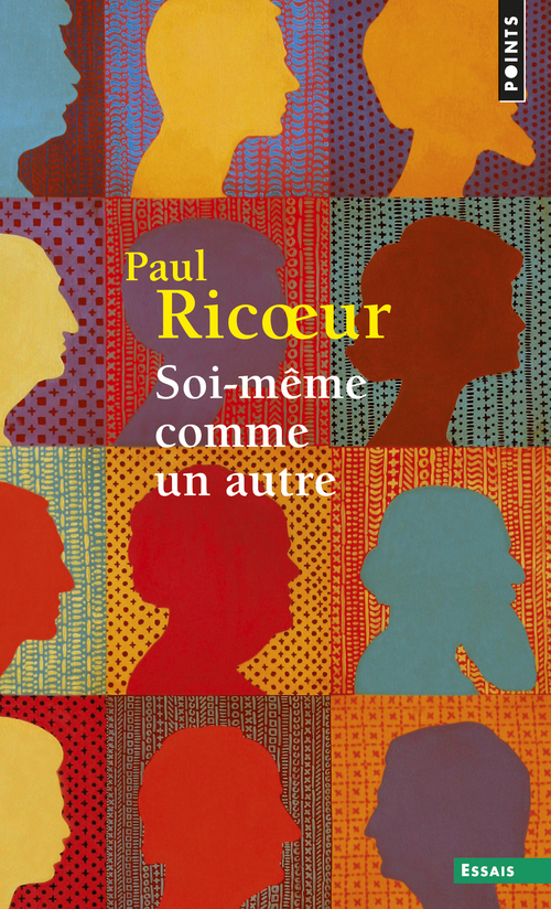 SOI-MEME COMME UN AUTRE - Paul Ricoeur - POINTS