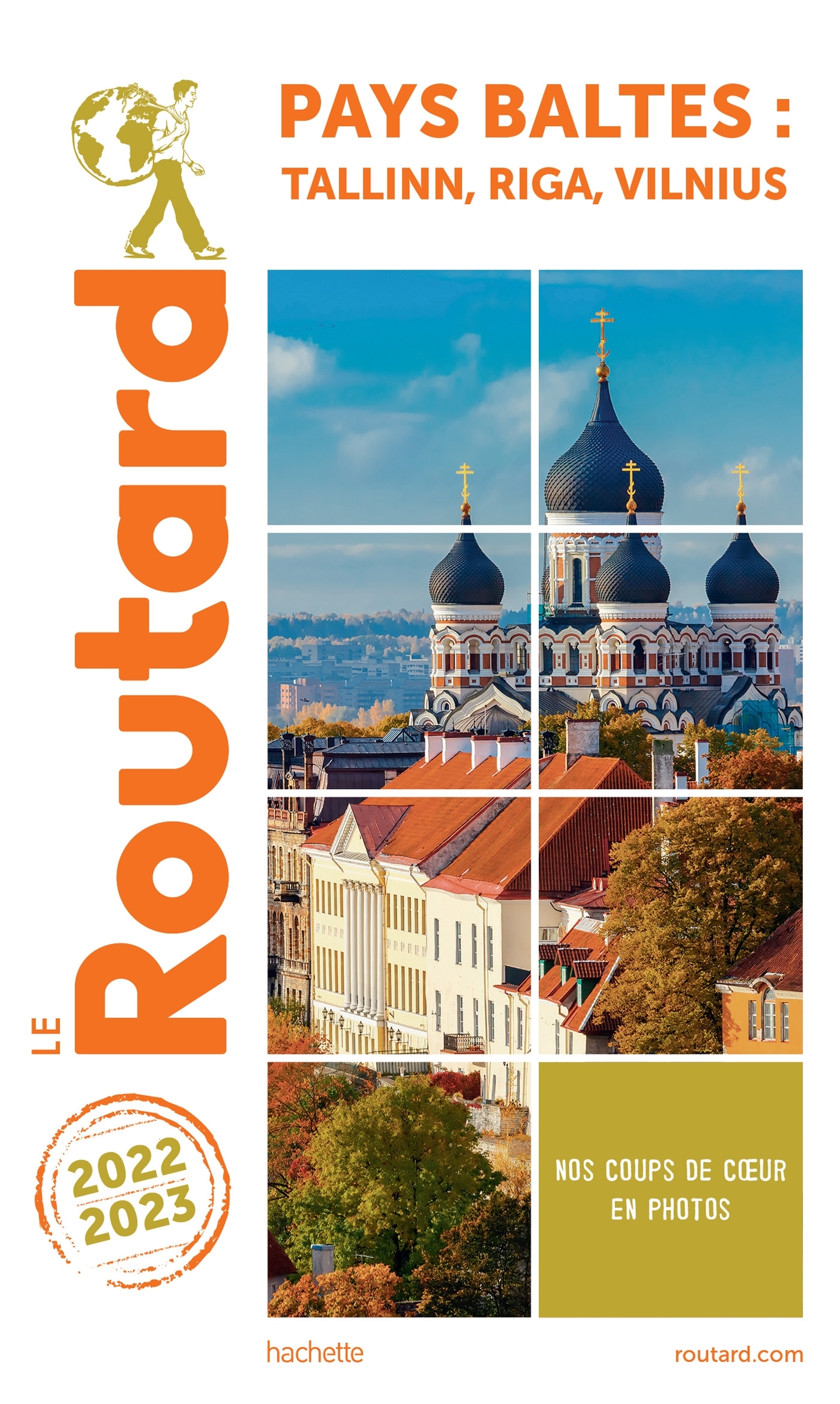 GUIDE DU ROUTARD PAYS BALTES : TALLINN, RIGA, VILNUIS 2022/23 -   - HACHETTE TOURI