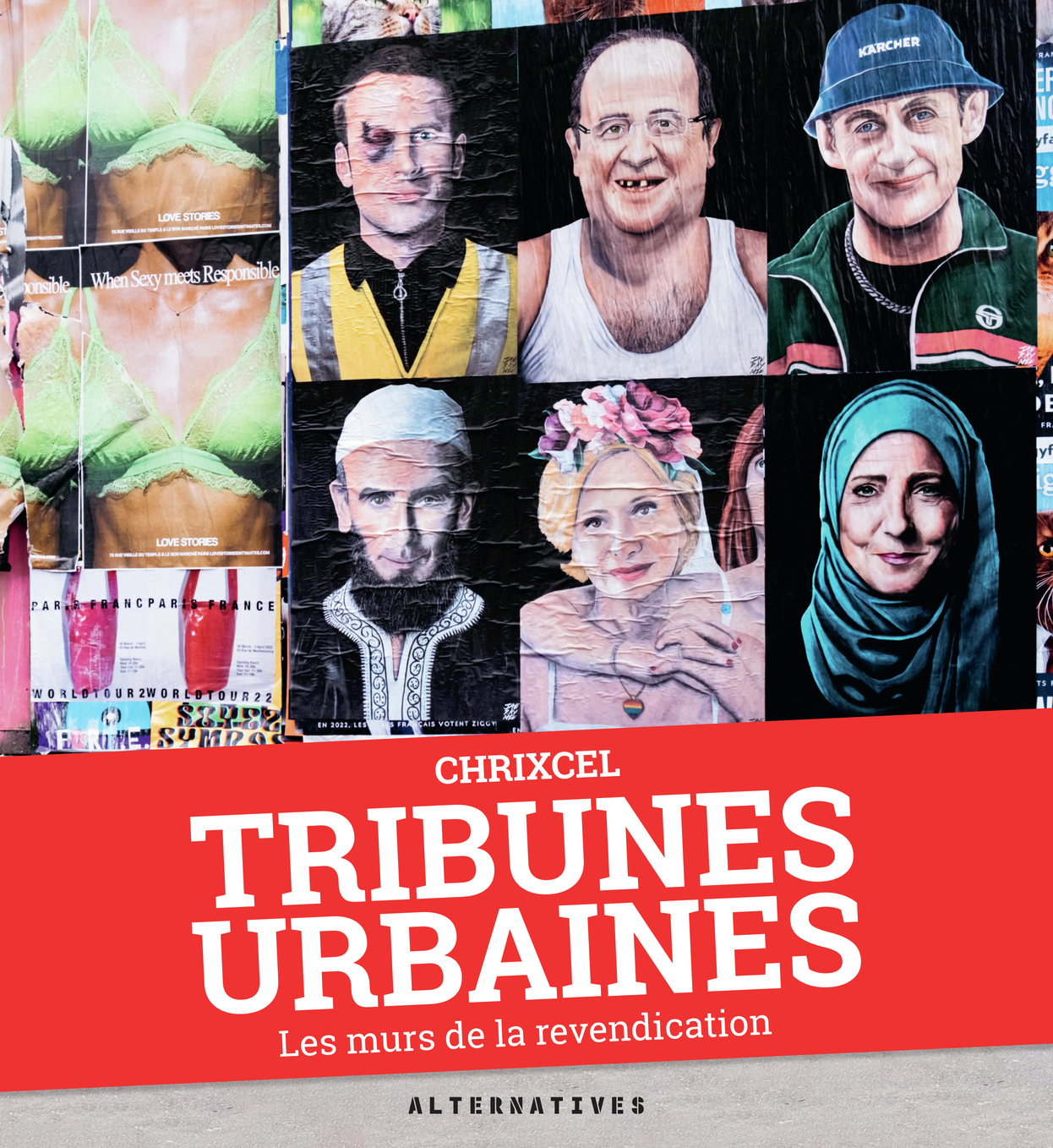 TRIBUNES URBAINES : LES MURS DE LA REVENDICATION -  Chrixcel - ALTERNATIVES