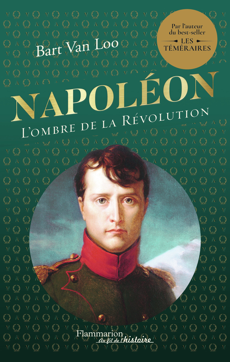 NAPOL?ON : L-OMBRE DE LA R?VOLUTION - Bart Van Loo - FLAMMARION