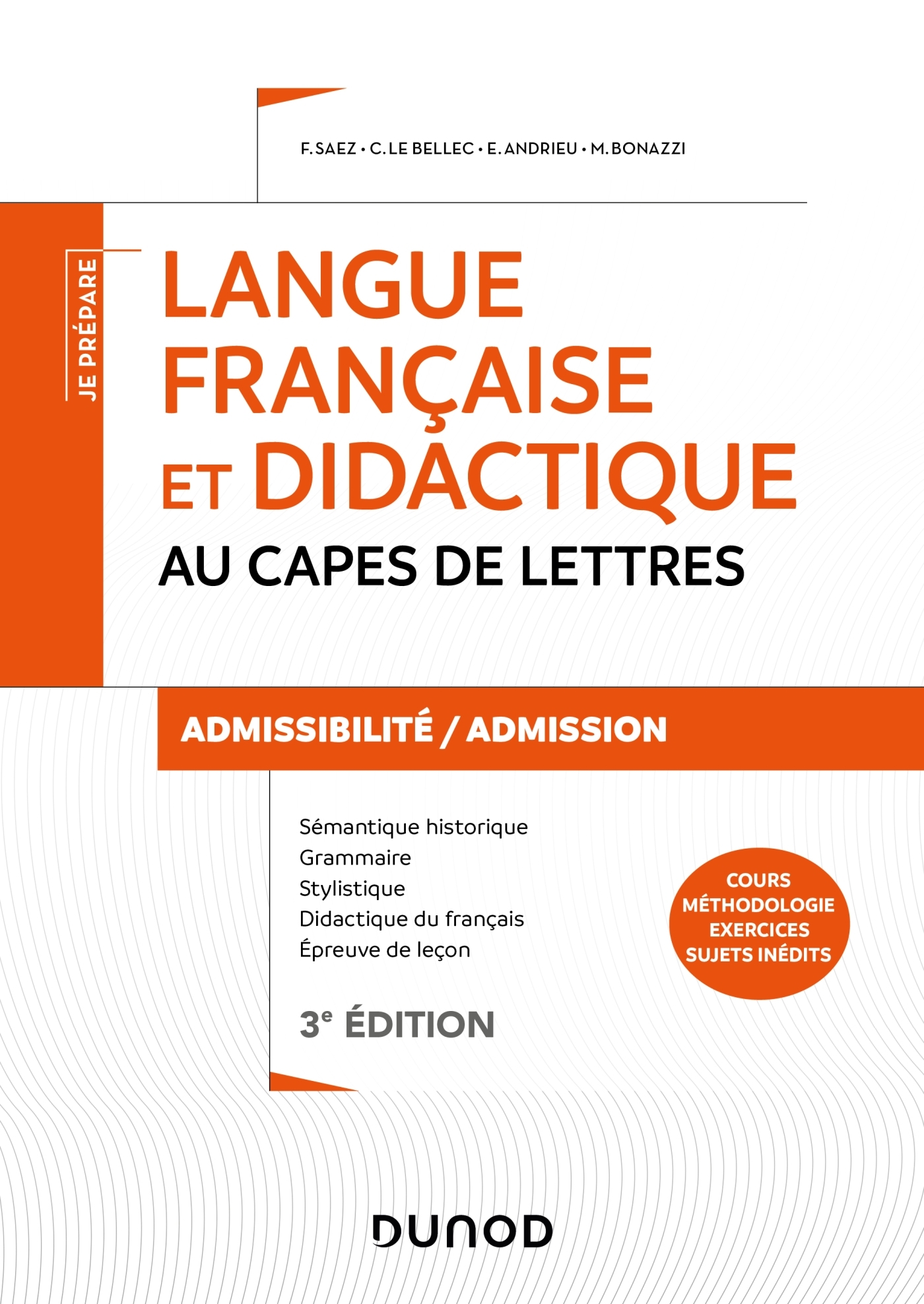 TOUTES LES EPREUVES DE LANGUE FRANCAISE - 3E ED. - ADMISSIBILITE ET ADMISSION - CAPES/CAFEP LETTRES - Frédérique Saez - DUNOD