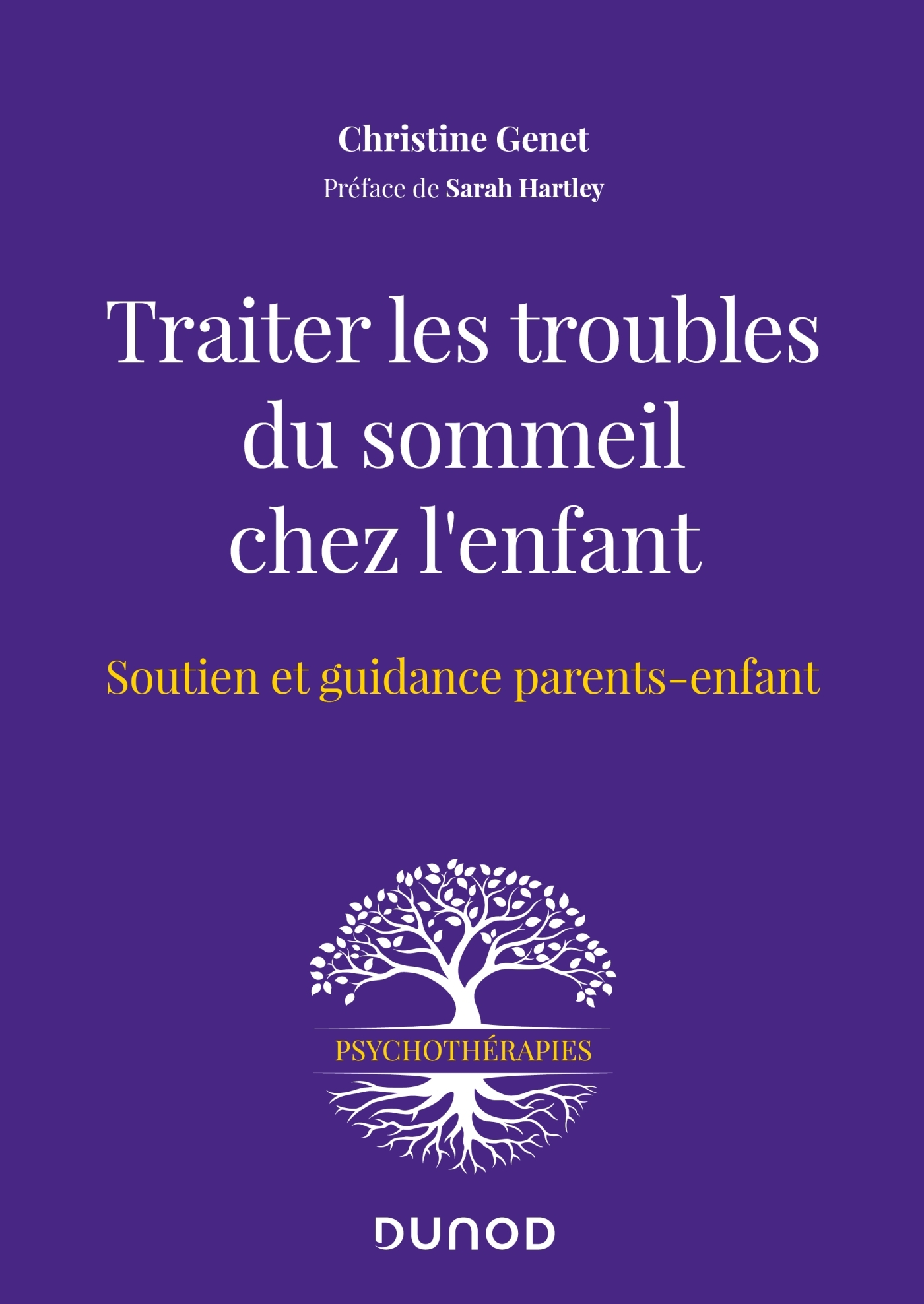 TRAITER LES TROUBLES DU SOMMEIL CHEZ L-ENFANT - SOUTIEN ET GUIDANCE PARENTS-ENFANT - Christine Genet - DUNOD