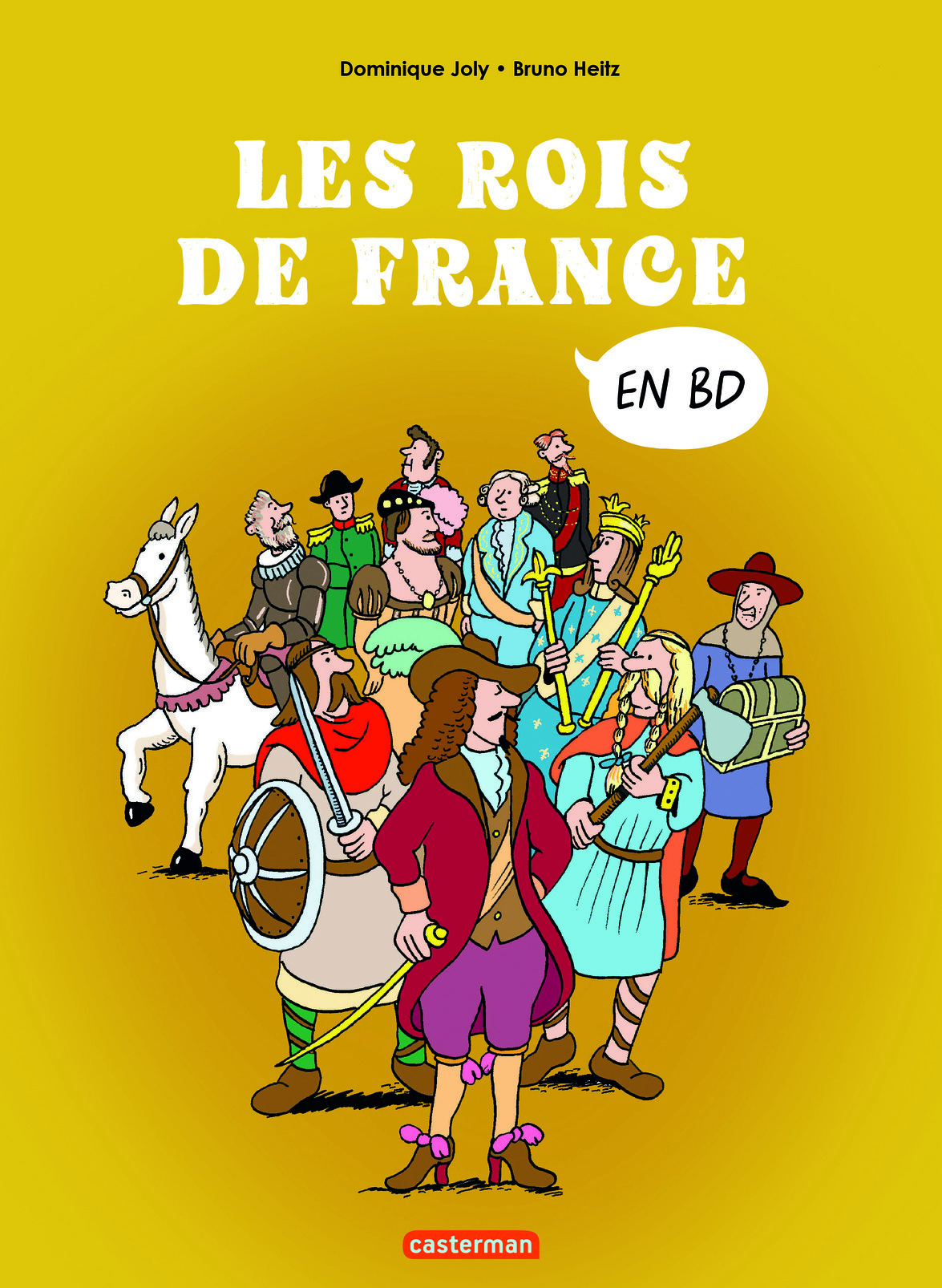 L-HISTOIRE DE FRANCE EN BD -LES ROIS DE FRANCE -  JOLY/HEITZ DOMINIQUE/BRUNO - CASTERMAN