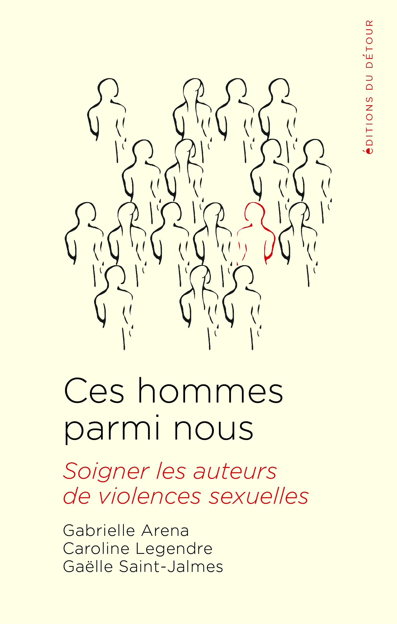 DES HOMMES PARMI NOUS - SOIGNER LES AUTEURS DE VIOLENCES SEXUELLE ? - Gaëlle Saint-Jalmes - ED DETOUR