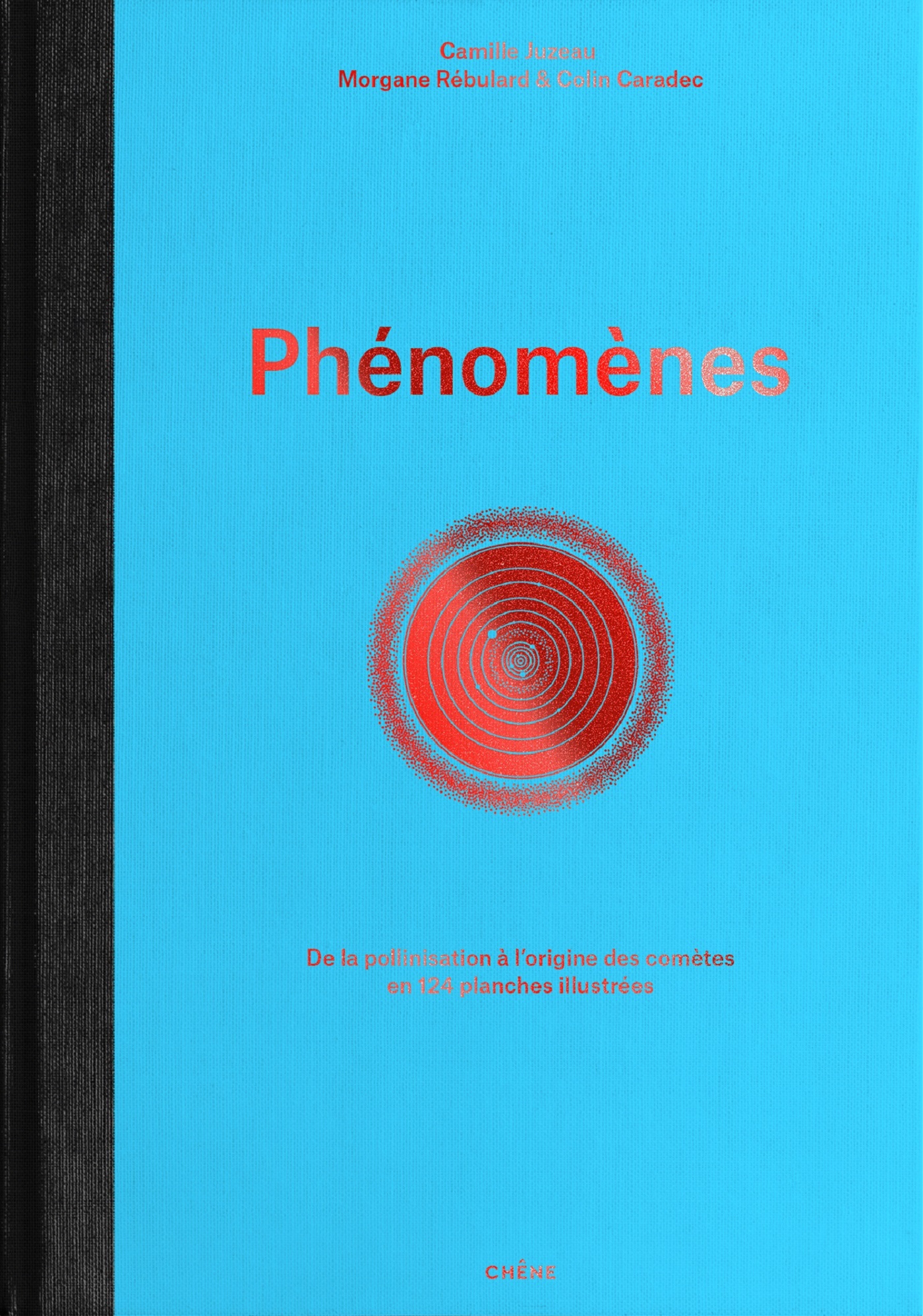 PHENOMENES - HISTOIRES EXTRAORDINAIRES DE LA SCIENCE - Camille Juzeau - LE CHENE