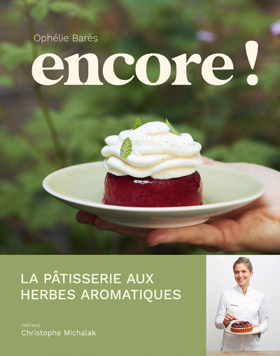 ENCORE ! - LA PATISSERIE AUX HERBES AROMATIQUES D-OPHELIE BARES