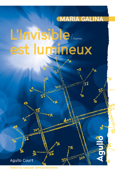 L-INVISIBLE EST LUMINEUX - Maria Galina - AGULLO