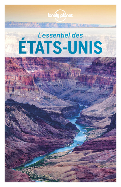 L-ESSENTIEL DES ETATS-UNIS 5ED -  Lonely planet fr - LONELY PLANET