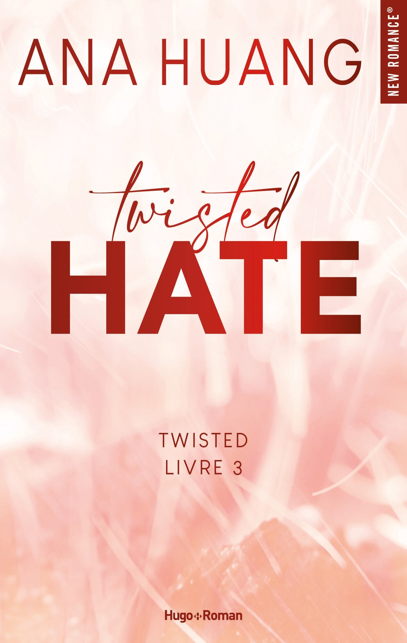 Twisted hate - Tome 03 - Ana Huang - HUGO ROMAN