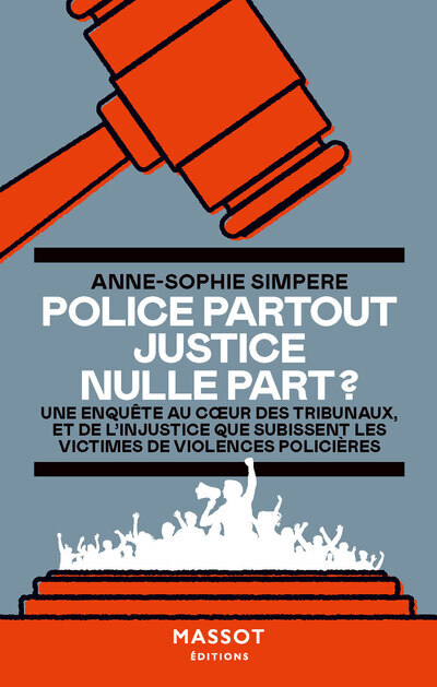 POLICE PARTOUT, JUSTICE NULLE PART - Anne-Sophie Simpere - MASSOT EDITION