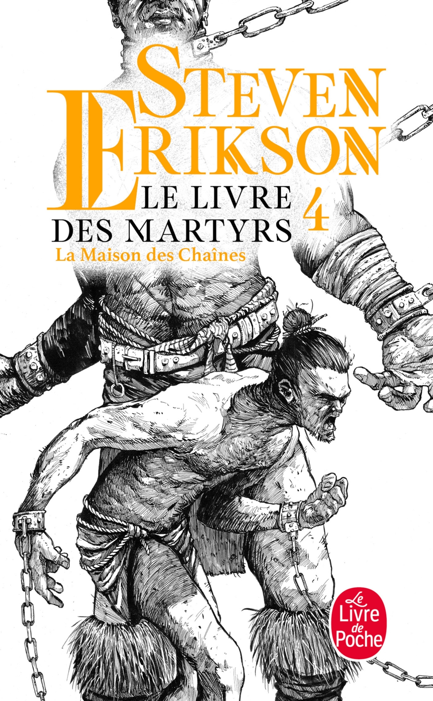 LA MAISON DES CHAINES (LE LIVRE DES MARTYRS, TOME 4) - Steven Erikson - LGF