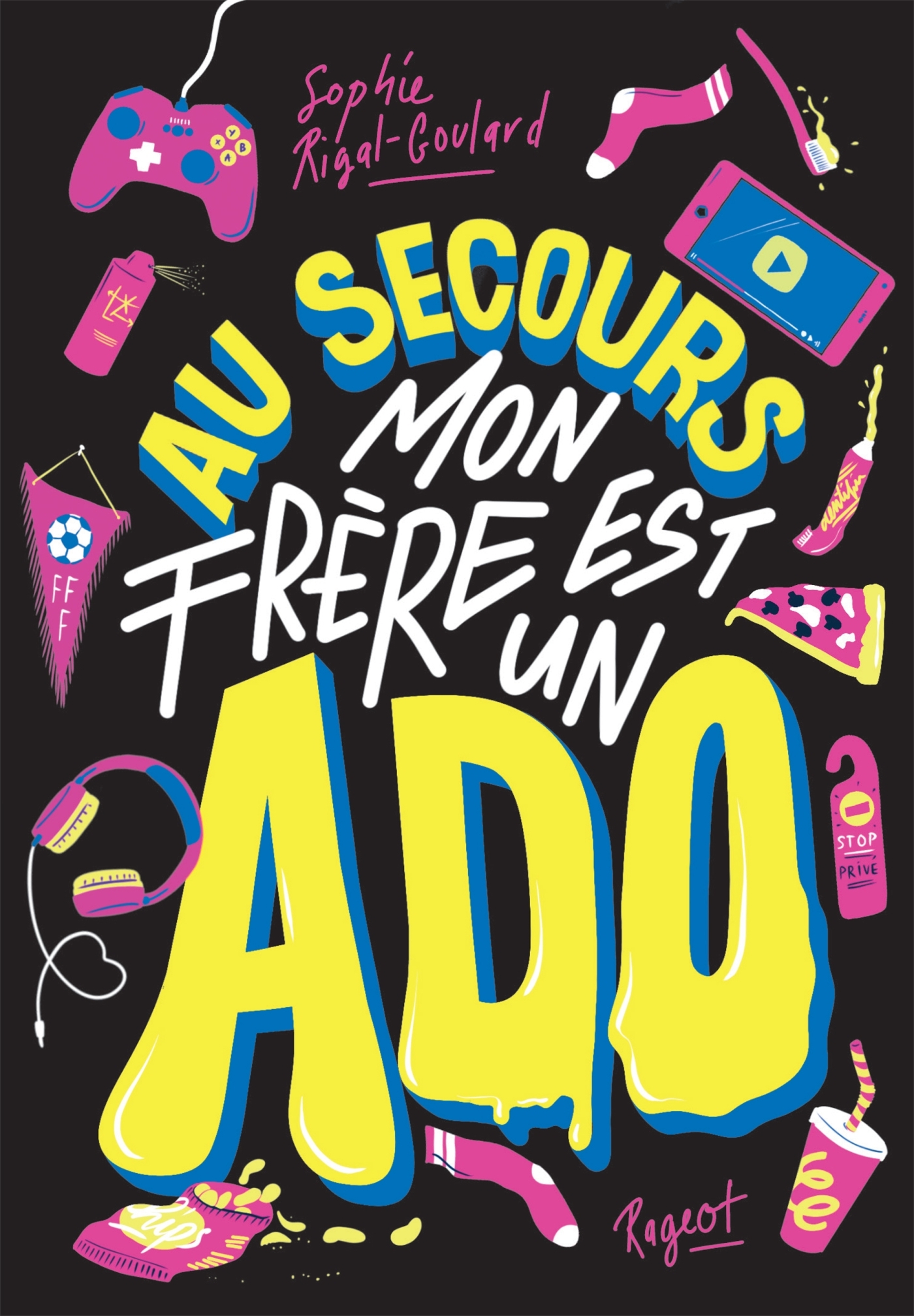 AU SECOURS ! MON FRERE EST UN ADO - Sophie Rigal-Goulard - RAGEOT